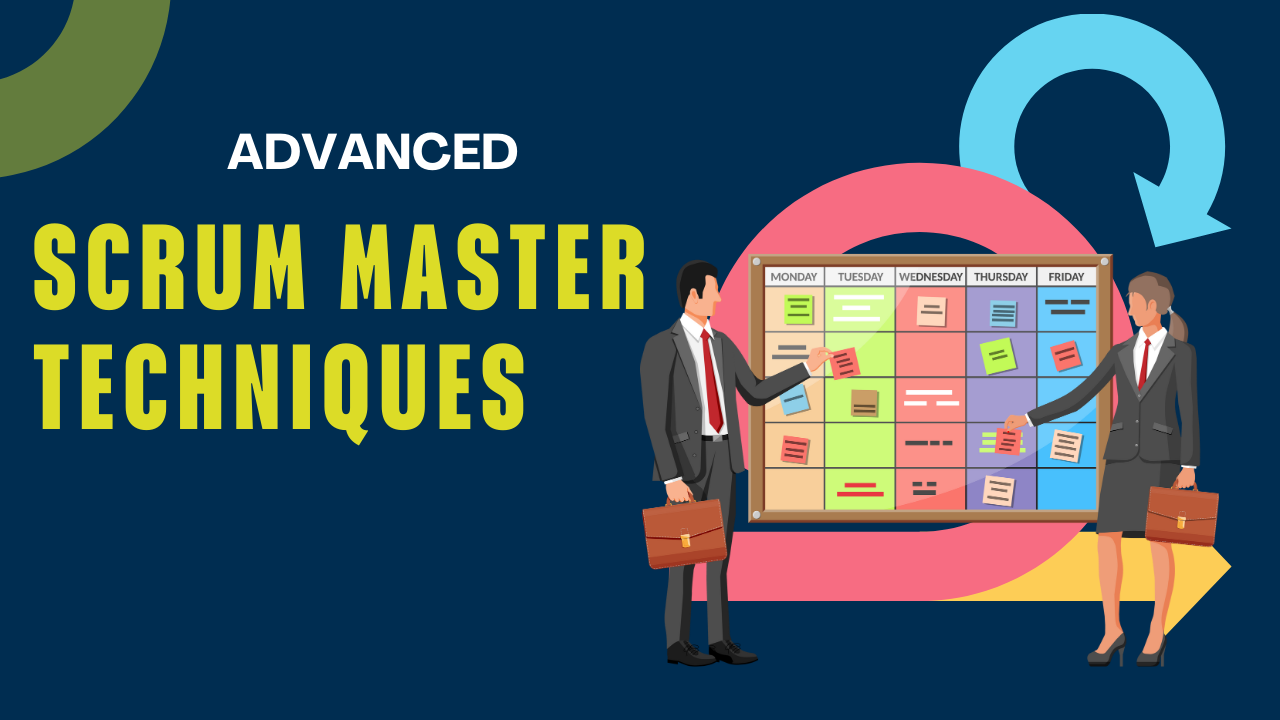 Advanced Scrum Master Techniques